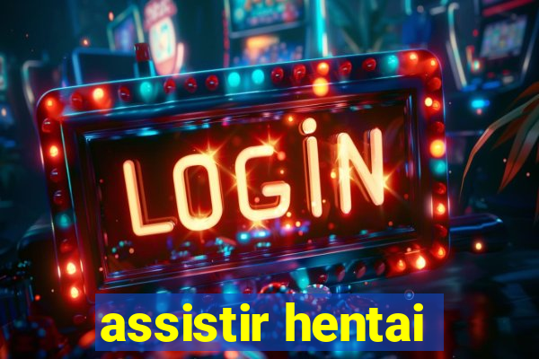 assistir hentai